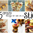 25 Crazy Things to Eat On A Stick
