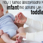 How I Turned Breastfeeding My Infant into Bonding with My Toddler