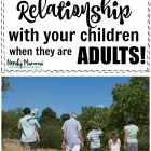 Tips to Ensure a Great Relationship With Your Children When They are Adults