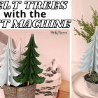 3D Felt Trees Made With The Cricut Machine
