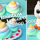 Rainbow Unicorn Poop Soap - Magical Colorful Soap