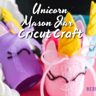 Unicorn Mason Jar Cricut Craft