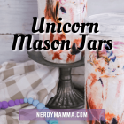 Unicorn Mason Jars - Easy DIY to Decorate Mason Jars