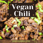 Vegan Chili Recipe - Something Hot to Chill About