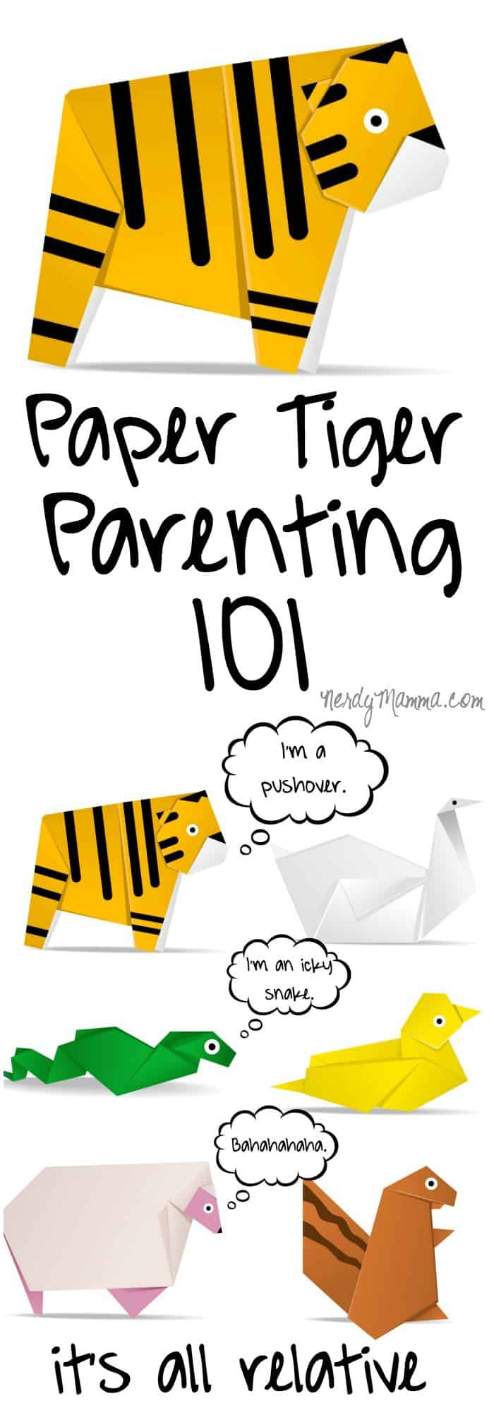 I freely admit I'm a Paper Tiger Parent. I am such a shoot-from-the-hip-parent, but it makes life fun. So...