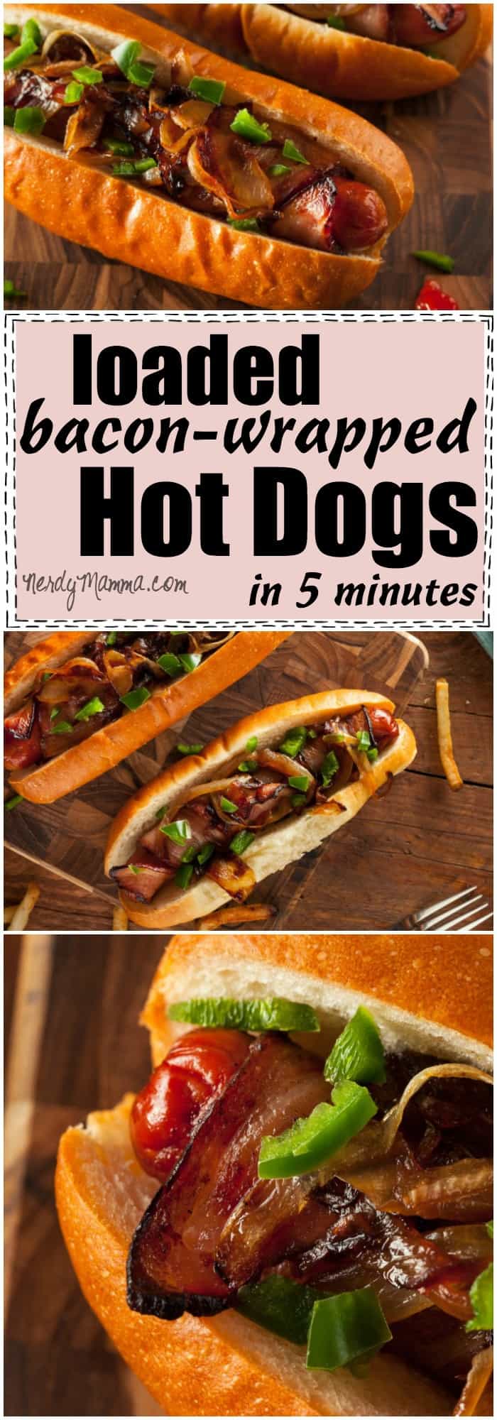 I cannot believe this super-fast and easy recipe for loaded bacon-wrapped hot dogs. I mean, 5 minutes to this! Yum!