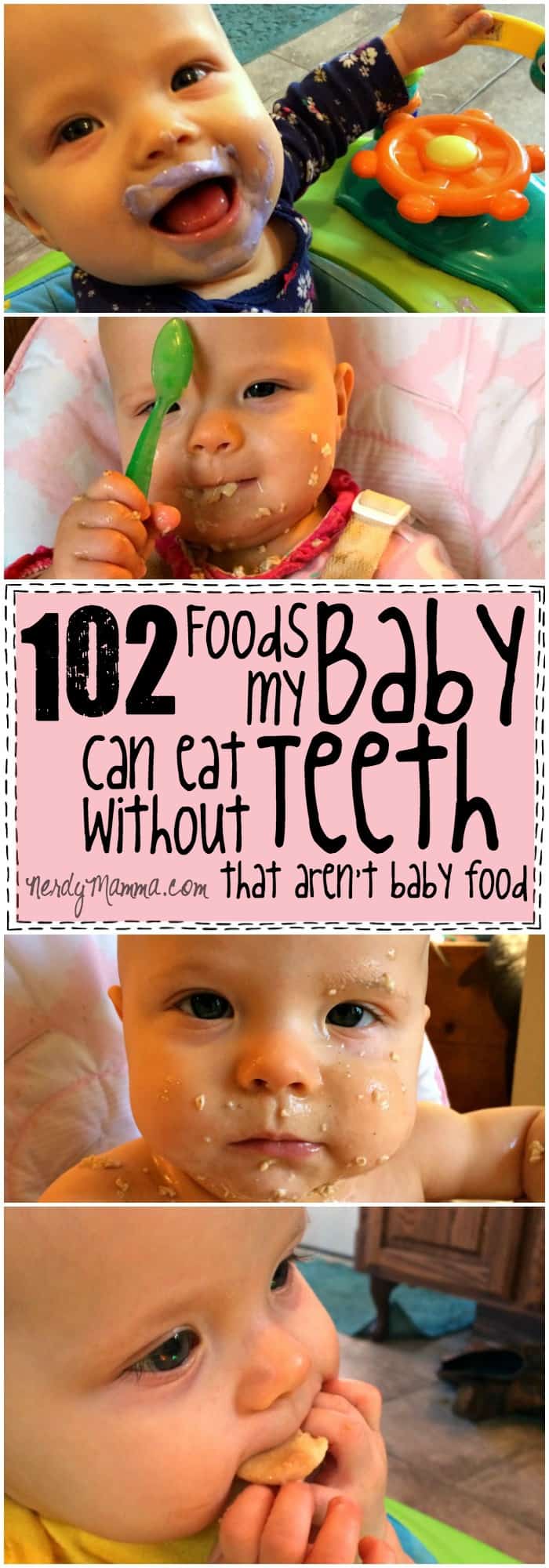 Wow! This list of 102 Different food ideas for babies without teeth is pretty awesome. I didn't know they could eat all that before they got their first tooth! LOL!