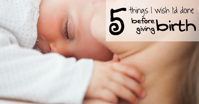 5 things I wish I'd done before giving birth fb