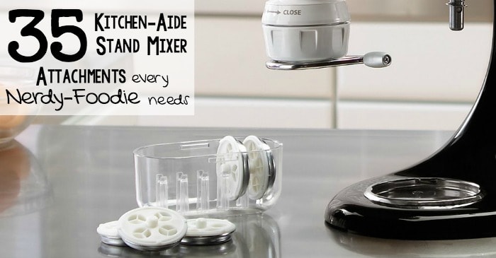 35 kitchen-aide stand mixer attachments every nerdy-foodie needs fb