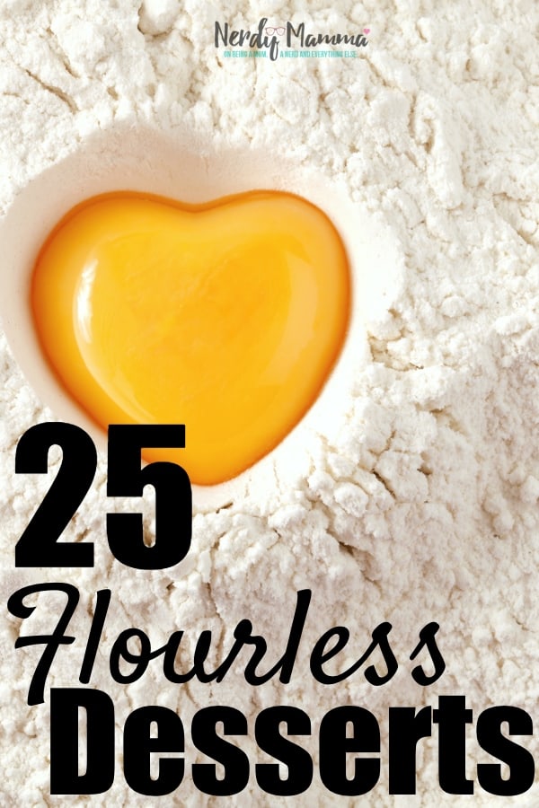 There's a literal plethora of gluten-free desserts and treats on the planet. For real, they're everywhere. But what about just straight-up flour-free desserts? Dude. I found these 25 Ridiculously Delicious Flourless Desserts I can't wait to try. #nerdymammablog #glutenfree #flourless #flourfree #dessert #glutenfreedessert