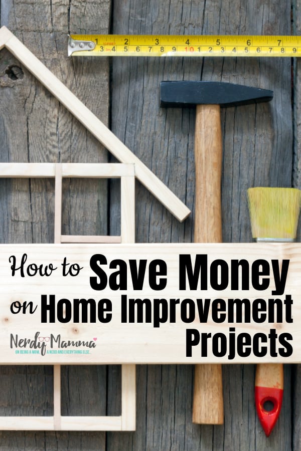 Look, being a homeowner is expensive--and stuff keeps breaking. If you're new to homeownership or you've had one for a while, this is How to Save Money on Home Projects. #nerdymammablog #homeimprovement