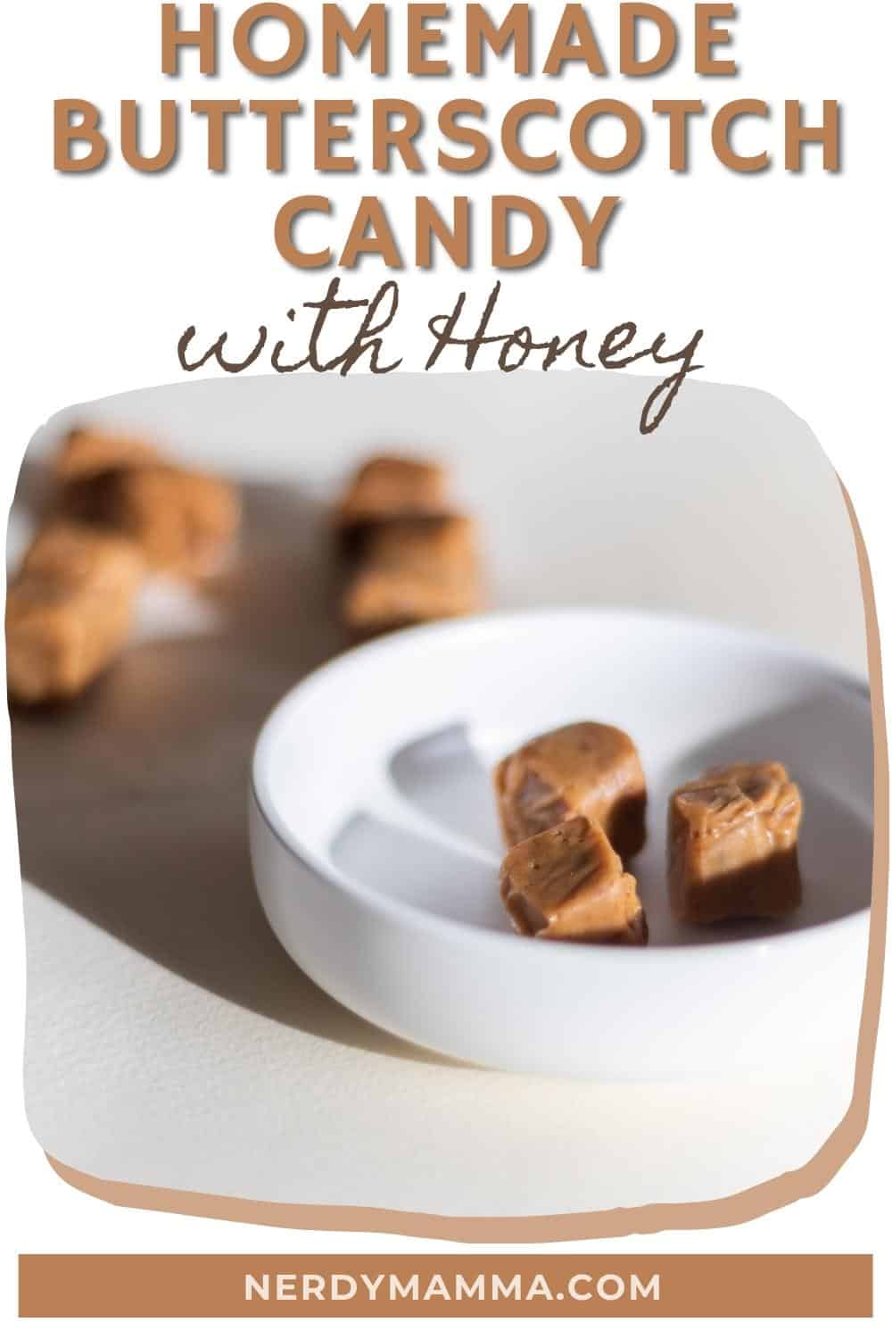 Homemade Butterscotch Candy with honey