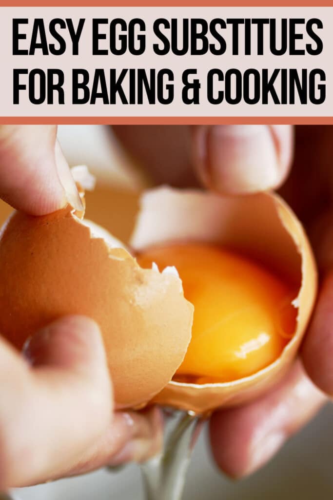 hands cracking open an egg with text which reads easy egg substitutes for baking and cooking