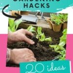 garden faster with text which reads time-saving gardening hacks 20 ideas