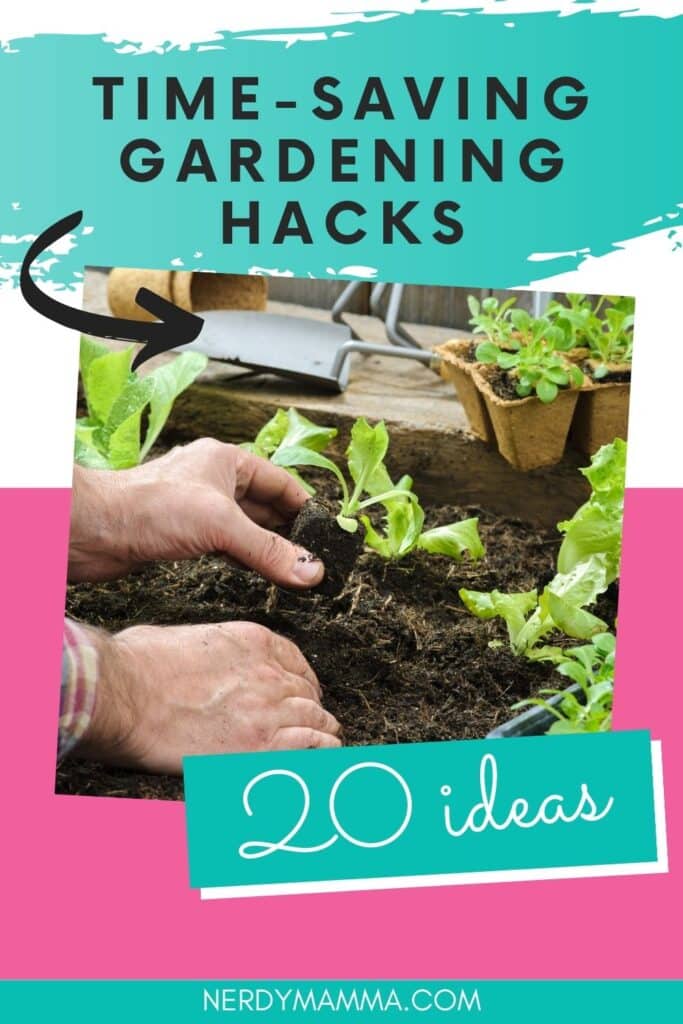 garden faster with text which reads time-saving gardening hacks 20 ideas