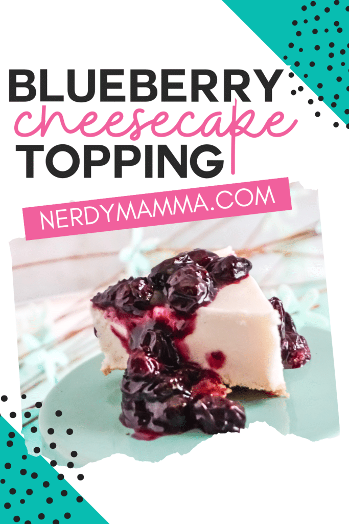 cheesecake topping with blueberries with text which reads blueberry cheesecake topping