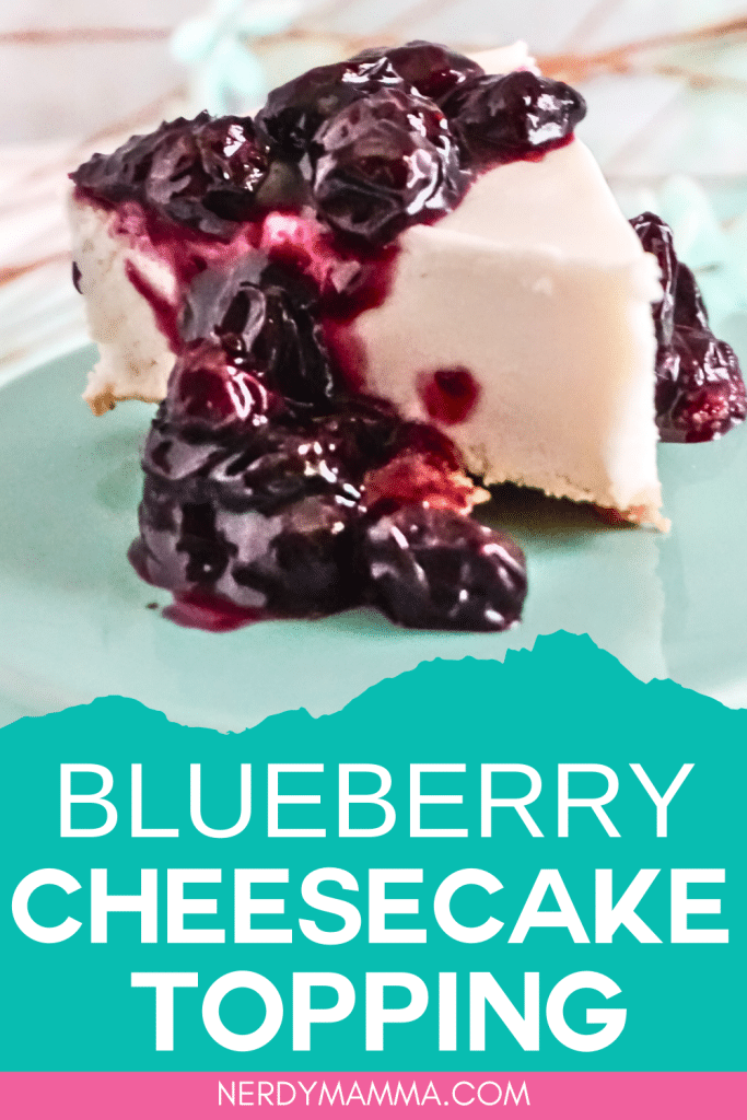 blueberry topping sauce for cheesecake with text which reads blueberry cheesecake topping