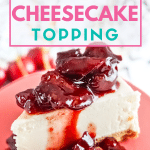 cherry sauce for cheesecake topping with text which reads cherry cheesecake topping