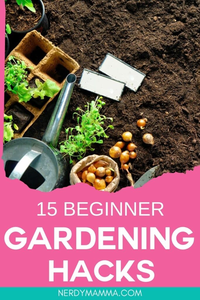 gardening tools with text which reads 15 beginner gardening hacks