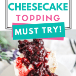blackberry cheesecake topping sauce with text which reads blackberry cheesecake topping must try!
