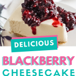 blackberry cheesecake topping sauce with text which reads delicious blackberry cheesecake topping