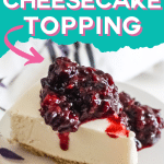 blackberry cheesecake sauce for topping sauce with text which reads blackberry cheesecake topping