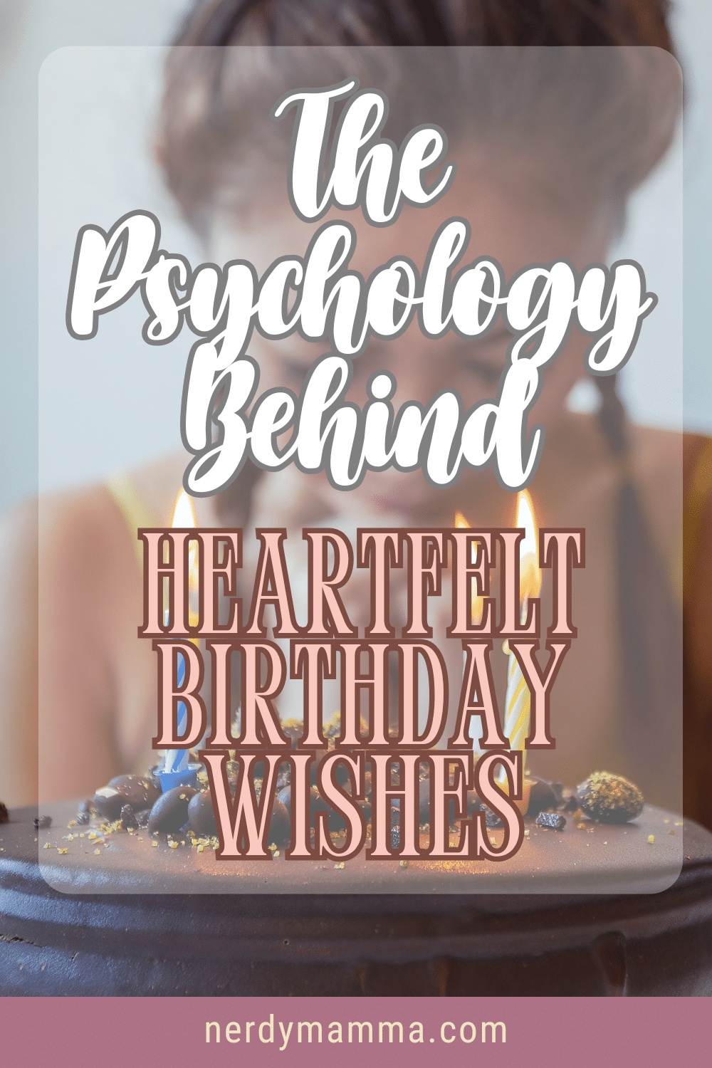 The Psychology Behind Heartfelt Birthday Wishes - Nerdy Mamma