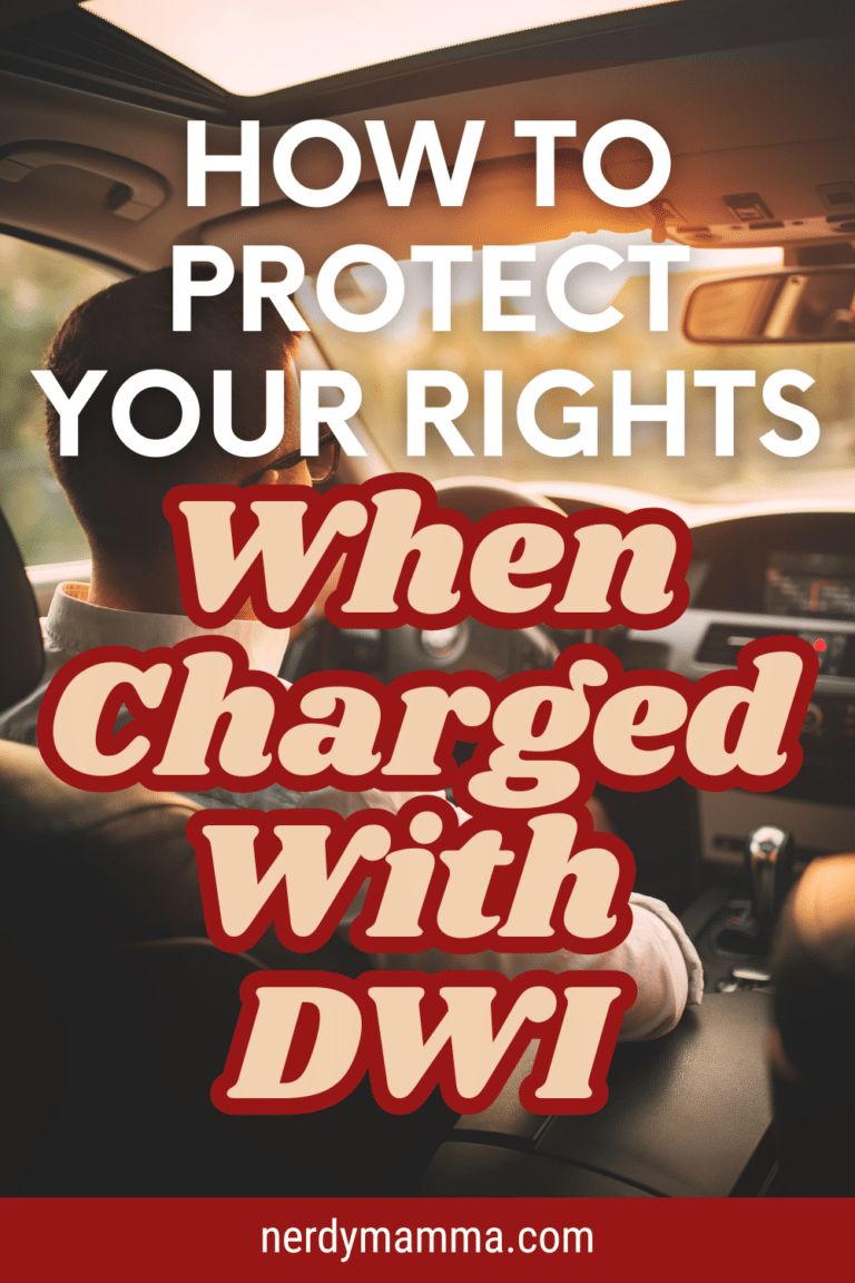 How to Protect Your Rights When Charged with DWI - Nerdy Mamma