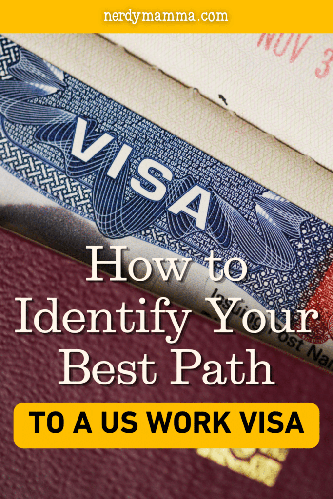 How to Identify Your Best Path to a US Work Visa - Nerdy Mamma
